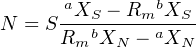       aX  - R  bX
N = S---Sb----ma--S
     Rm  XN -  XN

