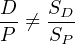 D    SD
-P ⁄= SP-
