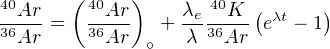 40     ( 40   )      40   (     )
36Ar =   36Ar-   + λe36K- eλt - 1
  Ar      Ar  ∘   λ   Ar
