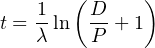     1  ( D    )
t = --ln  --+ 1
    λ    P
