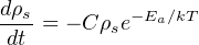 dρs= - Cρse-Ea∕kT
dt
