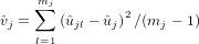      mj
ˆv = ∑  (ˆu  - ˆu )2∕(m  - 1)
 j   l=1  jl   j     j
