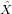 ˆX