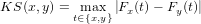 KS (x,y) = t&isin;m{axx,y}|Fx(t) &minus; Fy(t)|
