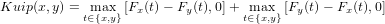 Kuip (x,y) = max  [Fx(t) &minus; Fy (t),0]+ max  [Fy(t)&minus; Fx(t),0]
            t&isin;{x,y}                t&isin;{x,y}
