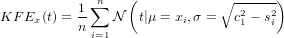              n   (            ∘ ------)
KF Ex (t) = 1&sum;  N   t|&mu; = xi,&sigma; =   c2&minus; s2
           ni=1                  1   i
