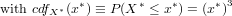 with cdfX *(x*) ≡ P(X * ≤ x*) = (x*)3
