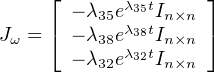      ⌊              ⌋
       - λ35eλ35tIn×n
Jω = ⌈ - λ38eλ38tIn×n ⌉
       - λ32eλ32tIn×n
