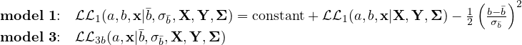                    �                                          1 (b-�b)2
model 1:  LL1(a,b,x|b,σ�b,X,Y, Σ) = constant+ LL1(a,b,x|X, Y,Σ )- 2  σ�b
model 3:  LL3b(a,x|�b,σ�b,X,Y, Σ)
