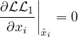 ∂LL ||
---1||  = 0
∂xi  ˆxi
