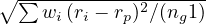∘ ∑-----------------
    wi (ri − rp)2∕(ng1)