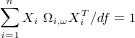 ∑n
   Xi Ωi,ωXTi ∕df = 1
i=1
