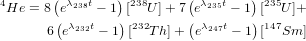        (       )         (        )
4He  = 8 eλ238t − 1 [238U]+ 7 eλ235t − 1 [235U]+
      6(eλ232t − 1)[232Th]+ (eλ247t − 1)[147Sm ]
