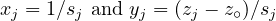 xj = 1∕sj and yj = (zj - z∘)∕sj
