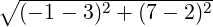 ∘ (- 1---3)2 +-(7--2)2
