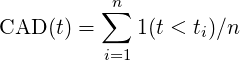      ∑n
CAD (t) =    1(t < ti)∕n
  i=1
 