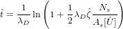         (              )
    1         1     Ns
ˆt = λ--ln  1+  2λDˆζ---ˆ-
     D            As [U ]
