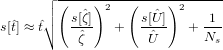       ┌│ (----)2---(----)2------
      │∘   s[ζˆ]       s[ˆU]-    -1-
s[ˆt] ≈ ˆt    ˆζ    +    ˆU    + Ns
