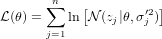       ∑n   [        ′2 ]
L (θ) =    ln N (zj|θ,σj )
       j=1
